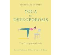 Yoga for Osteoporosis - The Complete Guide by Loren Fishman [Paperback] NEUF