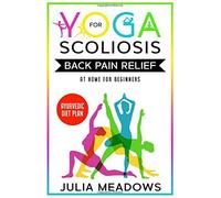 Yoga For Scoliosis Back Pain Relief At Home For Beginners With Ayurvedic Diet Plan