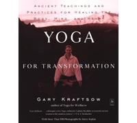 Yoga for Transformation: Ancient Teachings and Practices for Healing the Body, Mind,and Heart