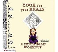 Yoga for Your Brain: A Zentangle Workout.