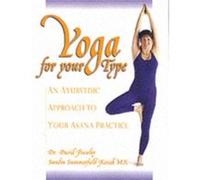 Yoga for Your Type by David FrawleySandra SummerfieldKozak David Frawley, Sandra Summerfield Kozak (Auteur)