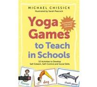Yoga Games to Teach in Schools by Michael Chissick Michael Chissick (Auteur)