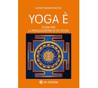Yoga . Guida per la Realizzazione di S Stessi