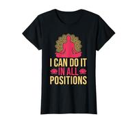 Yoga I Can Do It in All Positions Funny Yoga T-Shirt