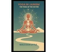 Yoga in Jainism: The Yoga of the Victor