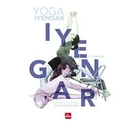 Yoga Iyengar: La bible du yoga avec accessoires