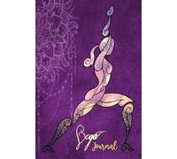Yoga Journal: A guided, Comprehensiveyoga Logkeeper for Women and Young Girls to Reflect on Yoga Practice and Inner Balance, Taking Yoga Seriously, by ... Progress and Personal Inner Journey. Namaste