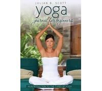Yoga Journal For Beginners An Introduction To The Types Of Yoga