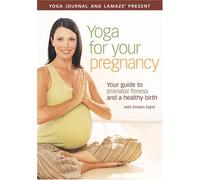 Yoga Journal: Yoga for Your Pregnancy [Import USA Zone 1]