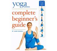 Yoga Journal - Yoga Journal's: Complete Beginners Guide with Pose