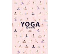 YOGA Journal: Yoga Notebook for Training , Yoga Log Book, Yoga Tracker, Journal for Yogis - 100 Pages, 6x9 inches, Softcover