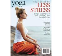 Yoga Journal Your Guide to Less Stress