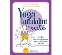 Yoga kundalini du matin: Éveiller son énergie divine et sa puissance sacrée