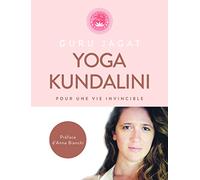 Yoga Kundalini: pour une vie invincible