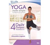 Yoga Made Simple - For Beginners & Improvers - 4 Daily Compact Workouts - by TV Sports presenter Alexandra Legouix - Fit For Life Series. [DVD]