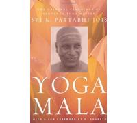 Yoga Mala: The Original Teachings of Ashtanga Yoga Master Sri K. Pattabhi Jois by Jois, Sri K. Pattabhi (2010) Paperback