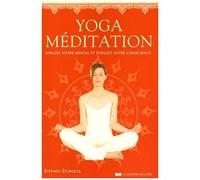 Yoga-Méditation - Apaisez Votre Mental Et Éveillez Votre Conscience