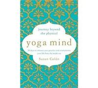 Yoga Mind: Journey Beyond the Physical, 30 Days to Enhance your Practice and Revolutionize Your Life From the Inside Out - [Version Originale] Inconnu (Auteur)