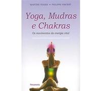 Yoga, Mudras E Chakras. Os Movimentos Da Energia Vital Martine Texier (Auteur)