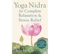 Yoga Nidra For Complete Relaxation And Stress Relief (Paperback) Julie Lusk, (Auteur)