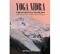 Yoga Nidra: From Bones to Bliss