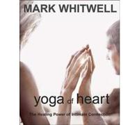 Yoga of Heart by Mark Whitwell MART WHITWELL (Auteur)