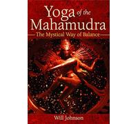 Yoga of the Mahamudra: The Mystical Way of Balance