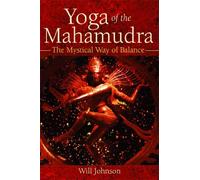 [[Yoga of the Mahamudra: The Mystical Way to Balance: The Mystical Way of Balance]] [By: Johnson, Will] [June, 2005]
