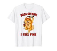 Yoga ou vin de Poméranie I Feel Fine - DIGOR drôle T-Shirt Graphique avec Valeur