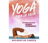 Yoga Para La Salud: Dolores De Cabeza
