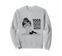 Yoga : Parce Que Frapper Les Gens n'est Pas Une Bonne méditation Sweatshirt
