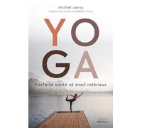 Yoga - Parfaite santé et éveil intérieur