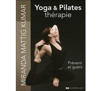 Yoga & Pilates thérapie Miranda Mattig Kumar (Auteur)