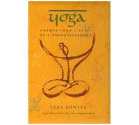 Yoga - Poèmes Pour L'éveil Et L'épanouissement