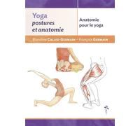 Yoga, postures et anatomie - Blandine Calais-Germain - Desiris Eds - broché - Guide