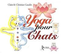 Yoga pour chats - Christian Gaudin - Du Relie Eds - cartonné - Guide