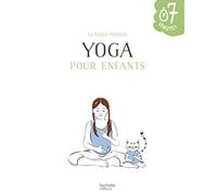 Yoga pour enfants: 20 ateliers à faire en famille en 7 minutes