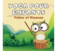 Yoga pour Enfants Yamas et Niyamas: Livre des émotions et de concentration pour les enfants pour cultiver le calme et l'attention à travers les ... (méditation et relaxation pour les enfants)