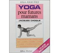 Yoga pour futures mamans Jacques Choque (Auteur)