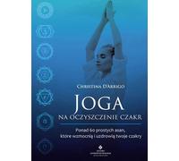 Yoga pour la purification des chakras - Christina Darrigo (Literatur, Gesundheit auf Polnisch)