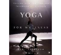 Yoga pour le bien-être : Guérir grâce aux enseignements intemporels du Viniyoga