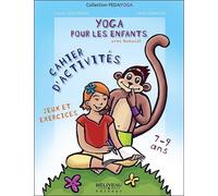 Yoga pour les enfants - Jeux et exercices - 7 à 9 ans