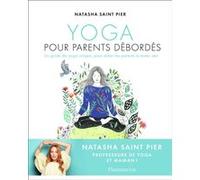 Yoga pour parents débordés Natasha Saint Pier (Auteur), Sophie Truant (Illustration)