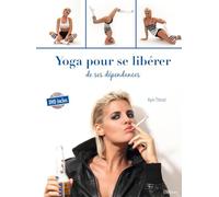 Yoga pour se libérer de ses dépendances - Livre + DVD