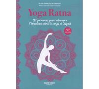 Yoga Ratna - 21 Parcours Pour Retrouver L'harmonie Entre Le Corps Et L'esprit