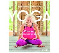 Yoga : rayonner sa puissance au féminin