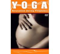 Yoga: Relaxation During Pregnancy