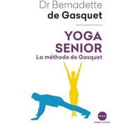Yoga senior Bernadette de Gasquet (Auteur)