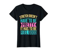 Yoga Stretch Doesn´t Have To Be Pretty Funny Yoga T-Shirt