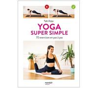 Yoga Super Simple - 70 Exercices En Pas À Pas